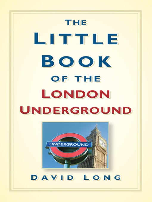 Title details for The Little Book of the London Underground by David Long - Available